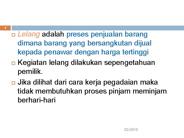4 Lelang adalah preses penjualan barang dimana barang yang bersangkutan dijual kepada penawar dengan 4 Lelang adalah preses penjualan barang dimana barang yang bersangkutan dijual kepada penawar dengan