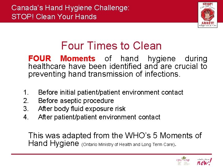 Canada’s Hand Hygiene Challenge: STOP! Clean Your Hands Four Times to Clean FOUR Moments