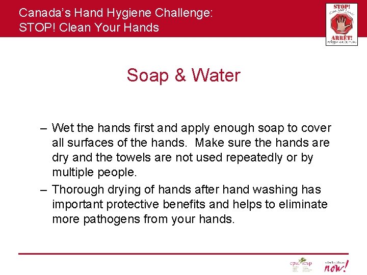 Canada’s Hand Hygiene Challenge: STOP! Clean Your Hands Soap & Water – Wet the