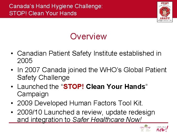 Canada’s Hand Hygiene Challenge: STOP! Clean Your Hands Overview • Canadian Patient Safety Institute