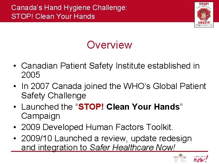 Canada’s Hand Hygiene Challenge: STOP! Clean Your Hands Overview • Canadian Patient Safety Institute