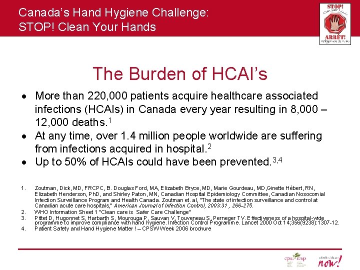 Canada’s Hand Hygiene Challenge: STOP! Clean Your Hands The Burden of HCAI’s More than