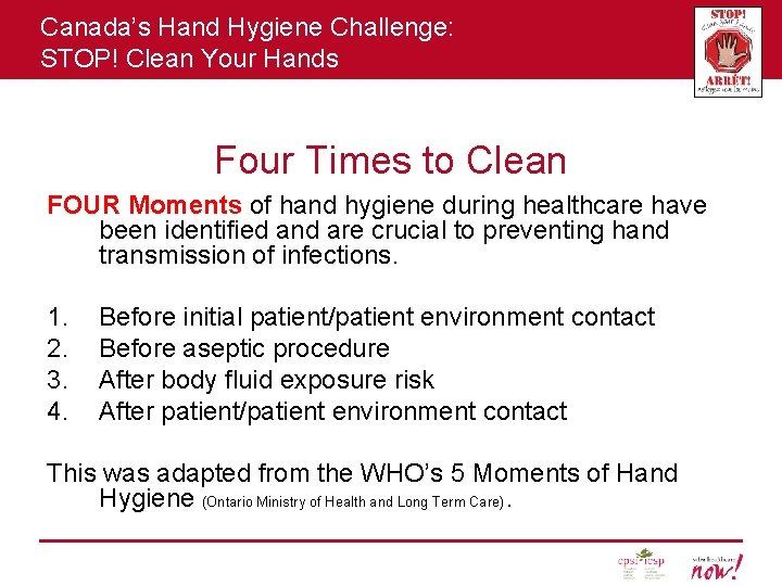 Canada’s Hand Hygiene Challenge: STOP! Clean Your Hands Four Times to Clean FOUR Moments