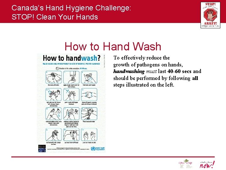 Canada’s Hand Hygiene Challenge: STOP! Clean Your Hands How to Hand Wash To effectively