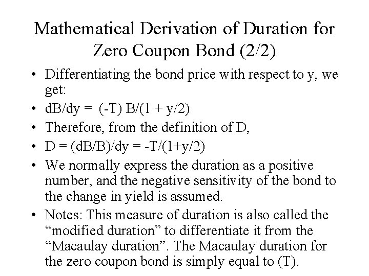 Mathematical Derivation of Duration for Zero Coupon Bond (2/2) • Differentiating the bond price