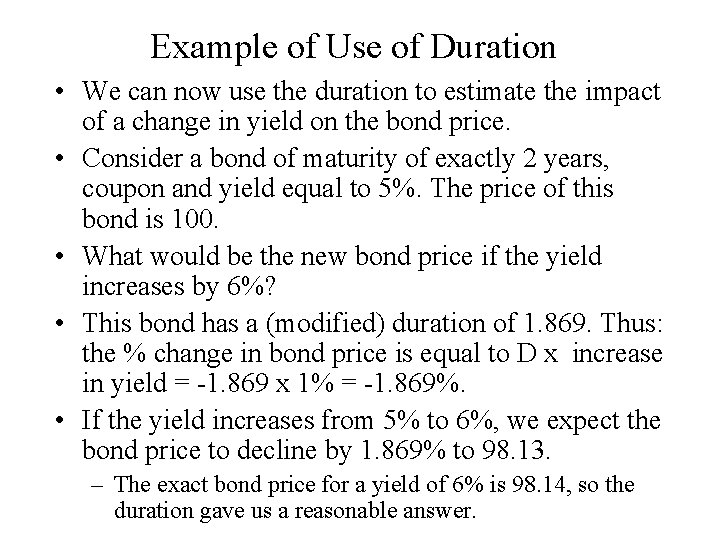 Example of Use of Duration • We can now use the duration to estimate