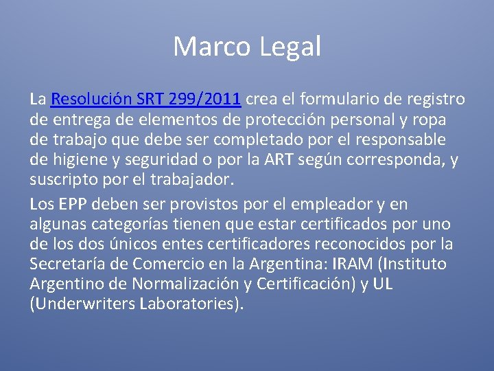 Marco Legal La Resolución SRT 299/2011 crea el formulario de registro de entrega de