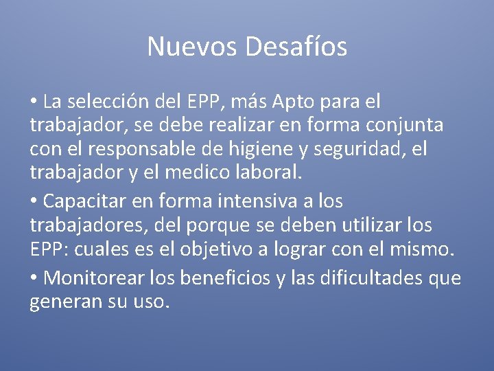 Nuevos Desafíos • La selección del EPP, más Apto para el trabajador, se debe