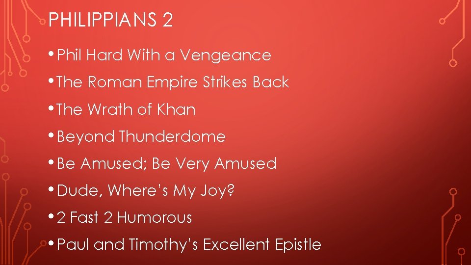 PHILIPPIANS 2 • Phil Hard With a Vengeance • The Roman Empire Strikes Back