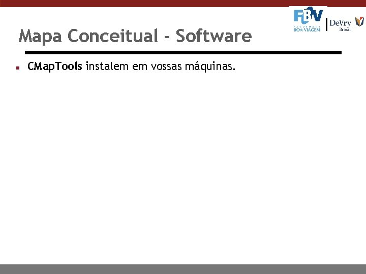 Mapa Conceitual - Software n CMap. Tools instalem em vossas máquinas. 