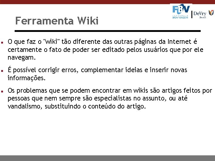 Ferramenta Wiki n n n O que faz o "wiki" tão diferente das outras