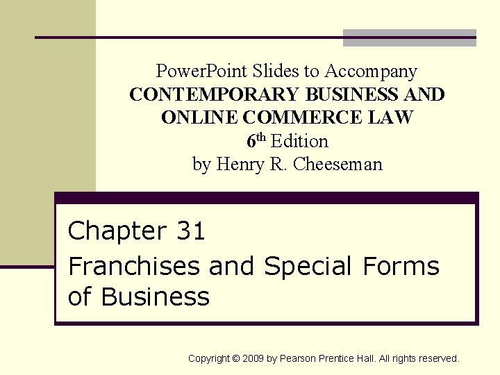 Power. Point Slides to Accompany CONTEMPORARY BUSINESS AND ONLINE COMMERCE LAW 6 th Edition