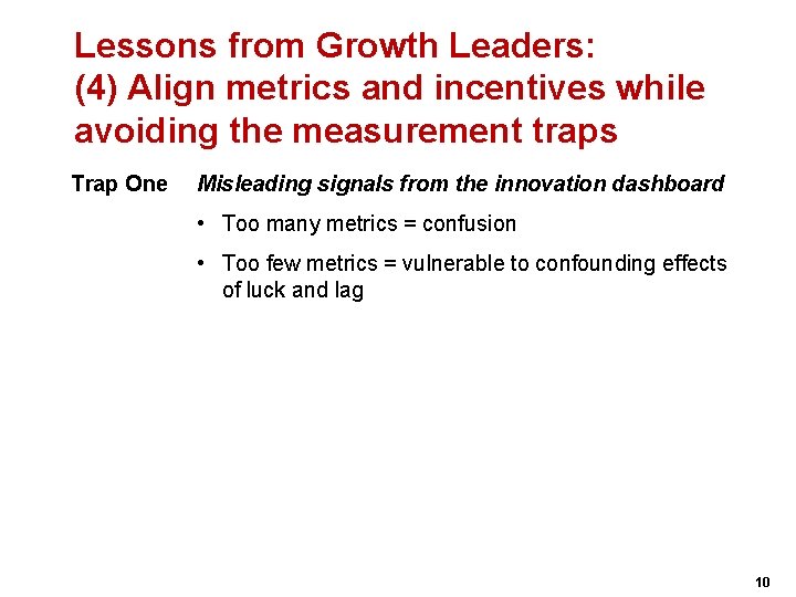 Lessons from Growth Leaders: (4) Align metrics and incentives while avoiding the measurement traps