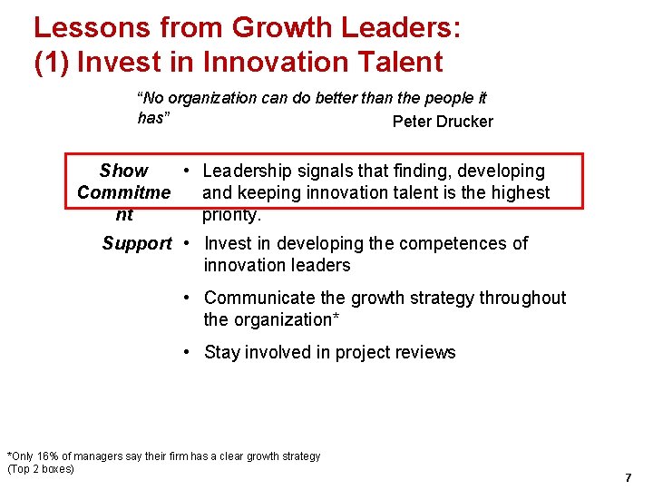 Lessons from Growth Leaders: (1) Invest in Innovation Talent “No organization can do better