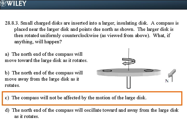 28. 8. 3. Small charged disks are inserted into a larger, insulating disk. A