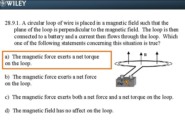 28. 9. 1. A circular loop of wire is placed in a magnetic field