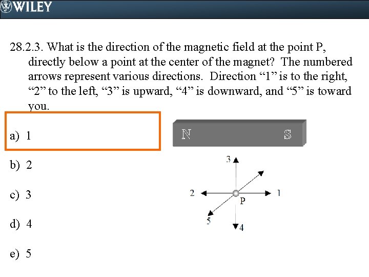 28. 2. 3. What is the direction of the magnetic field at the point