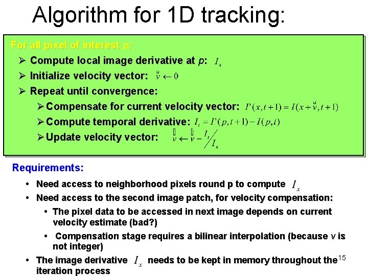Algorithm for 1 D tracking: For all pixel of interest p: Ø Compute local