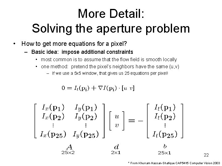 More Detail: Solving the aperture problem • How to get more equations for a