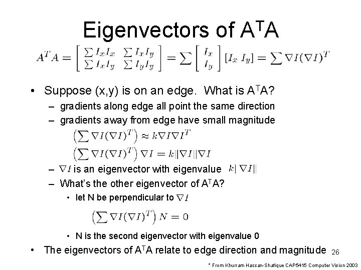 Eigenvectors of ATA • Suppose (x, y) is on an edge. What is ATA?