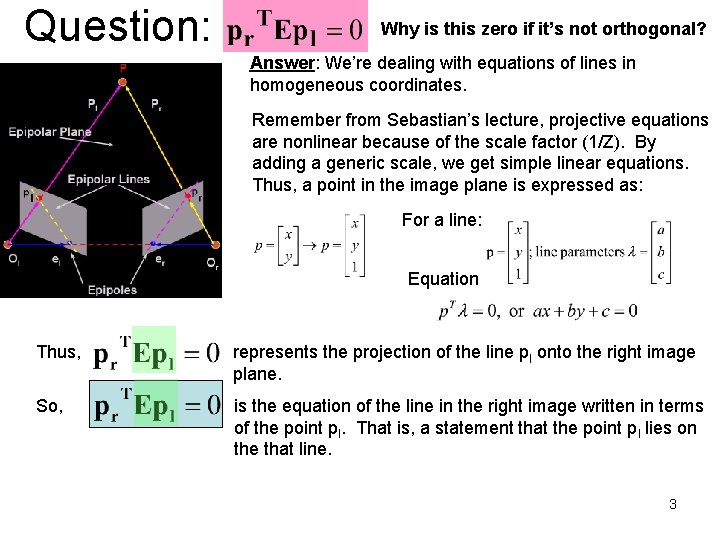 Question: Why is this zero if it’s not orthogonal? Answer: We’re dealing with equations