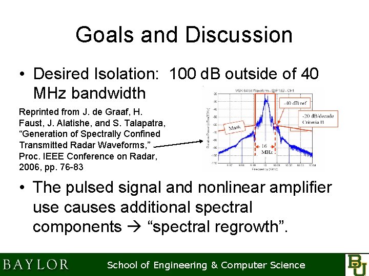 Goals and Discussion • Desired Isolation: 100 d. B outside of 40 MHz bandwidth