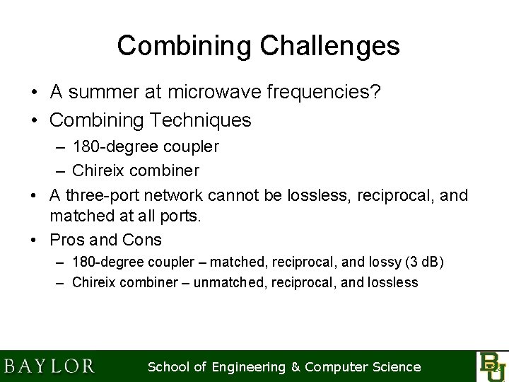 Combining Challenges • A summer at microwave frequencies? • Combining Techniques – 180 -degree