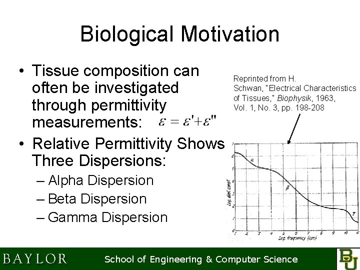 Biological Motivation • Tissue composition can often be investigated through permittivity measurements: • Relative