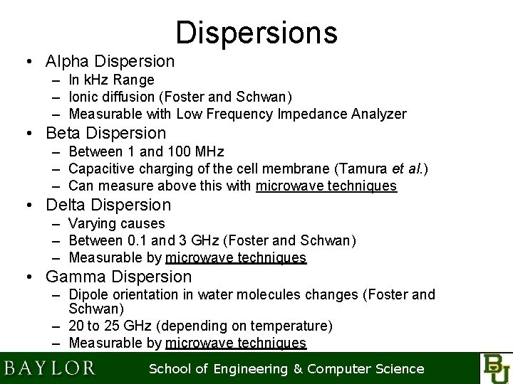 Dispersions • Alpha Dispersion – In k. Hz Range – Ionic diffusion (Foster and