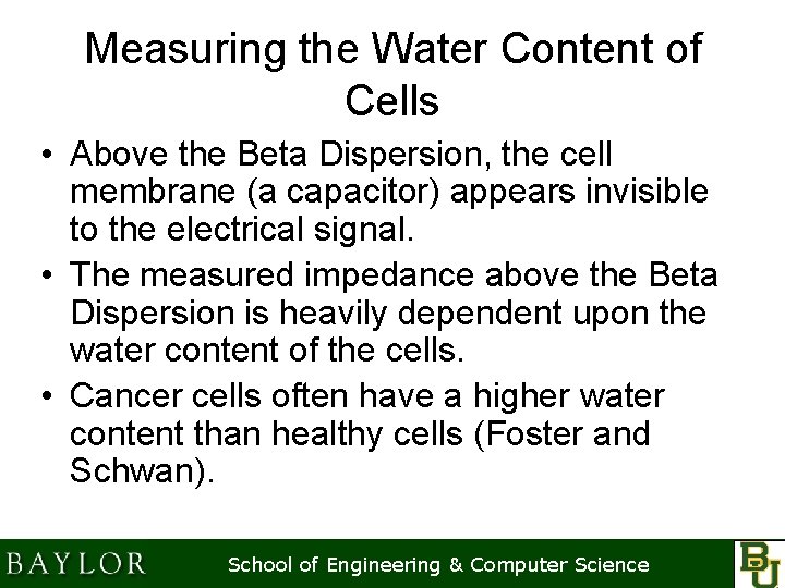 Measuring the Water Content of Cells • Above the Beta Dispersion, the cell membrane