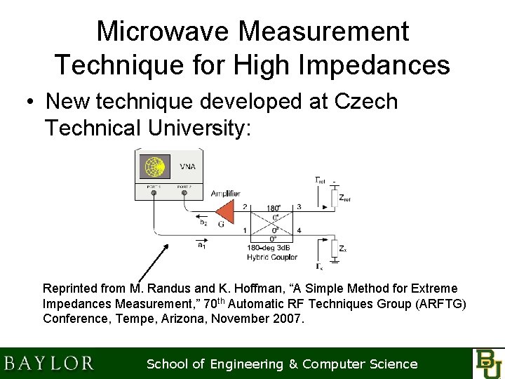 Microwave Measurement Technique for High Impedances • New technique developed at Czech Technical University:
