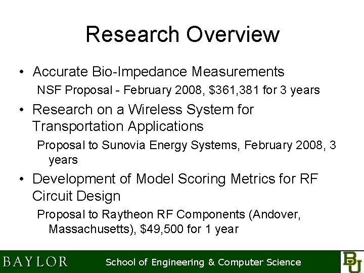 Research Overview • Accurate Bio-Impedance Measurements NSF Proposal - February 2008, $361, 381 for