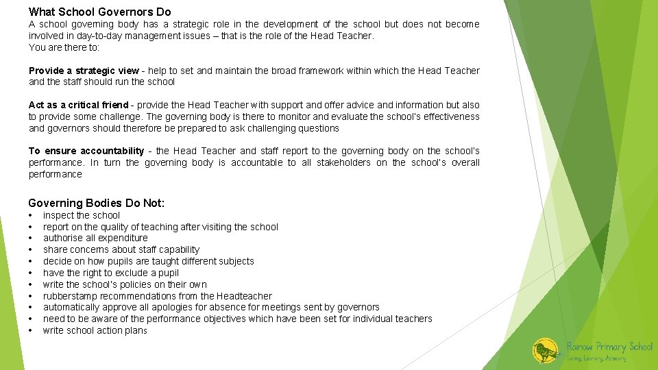 What School Governors Do A school governing body has a strategic role in the