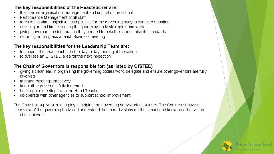 The key responsibilities of the Headteacher are: • • • the internal organisation, management