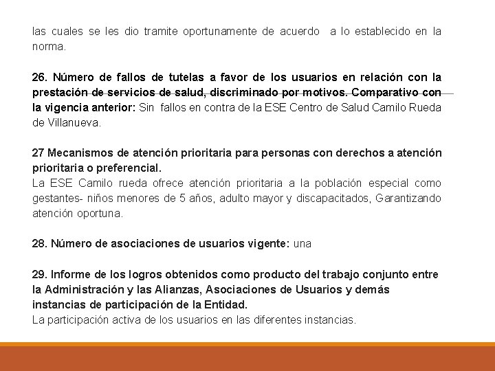 las cuales se les dio tramite oportunamente de acuerdo a lo establecido en la
