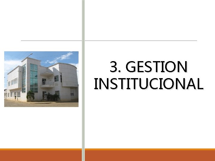 3. GESTION INSTITUCIONAL 
