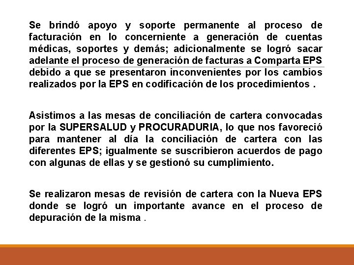 Se brindó apoyo y soporte permanente al proceso de facturación en lo concerniente a