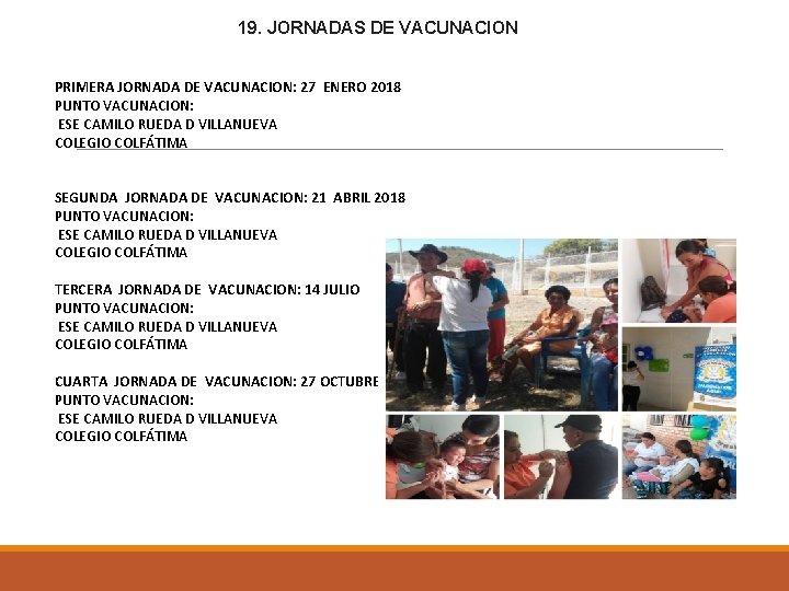 19. JORNADAS DE VACUNACION PRIMERA JORNADA DE VACUNACION: 27 ENERO 2018 PUNTO VACUNACION: ESE