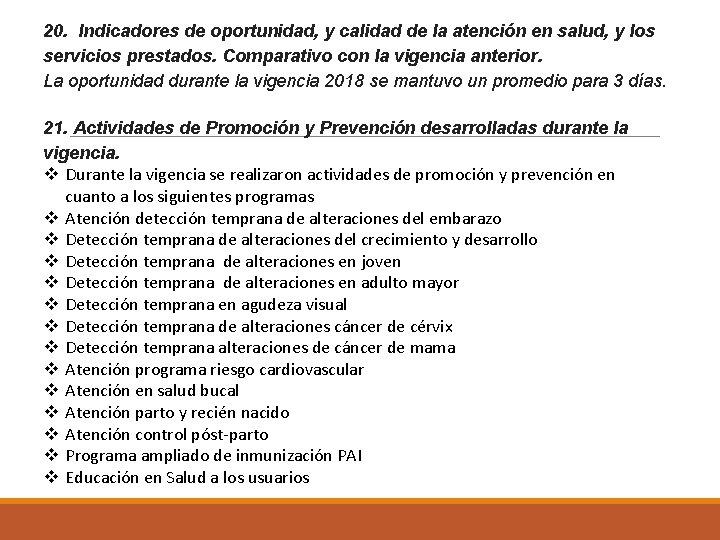 20. Indicadores de oportunidad, y calidad de la atención en salud, y los servicios