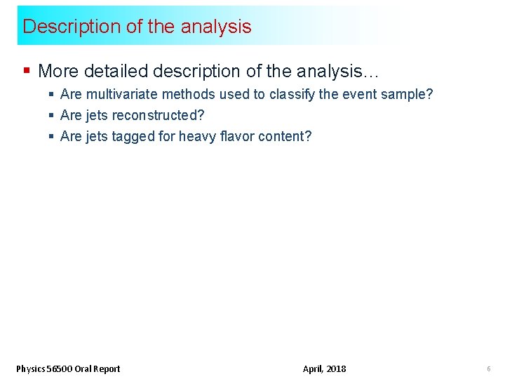 Description of the analysis § More detailed description of the analysis… § Are multivariate