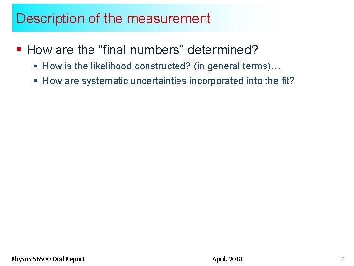 Description of the measurement § How are the “final numbers” determined? § How is