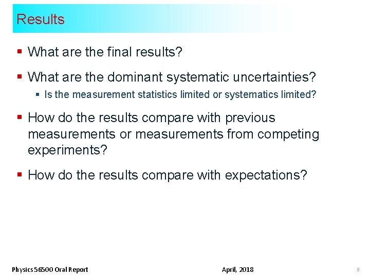 Results § What are the final results? § What are the dominant systematic uncertainties?
