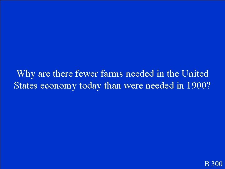 Why are there fewer farms needed in the United States economy today than were