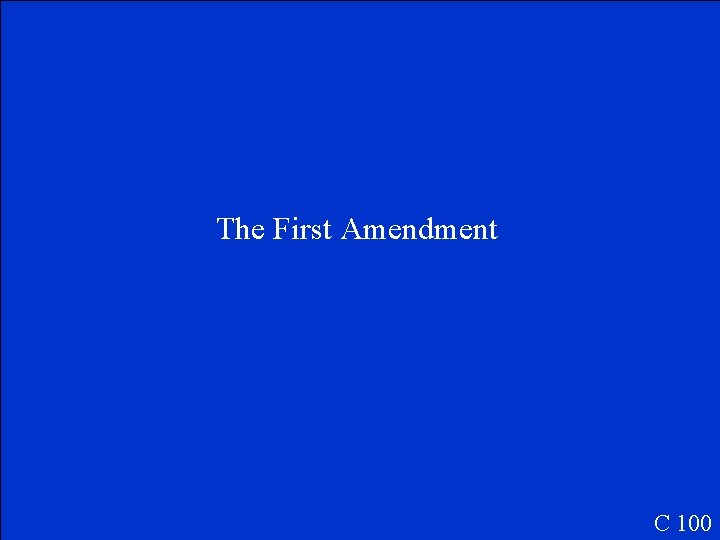 The First Amendment C 100 