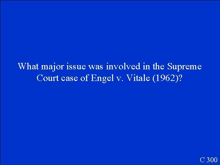 What major issue was involved in the Supreme Court case of Engel v. Vitale