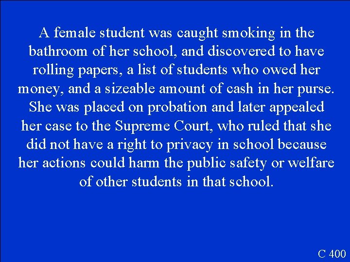 A female student was caught smoking in the bathroom of her school, and discovered
