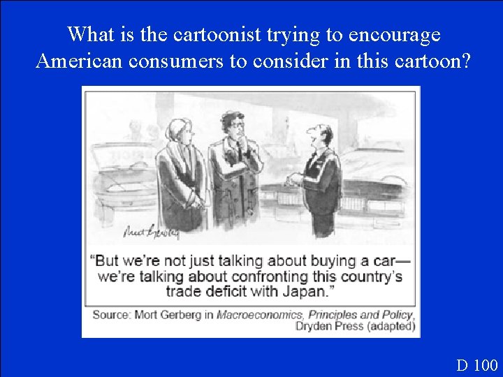What is the cartoonist trying to encourage American consumers to consider in this cartoon?