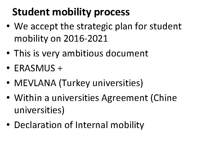 Student mobility process • We accept the strategic plan for student mobility on 2016