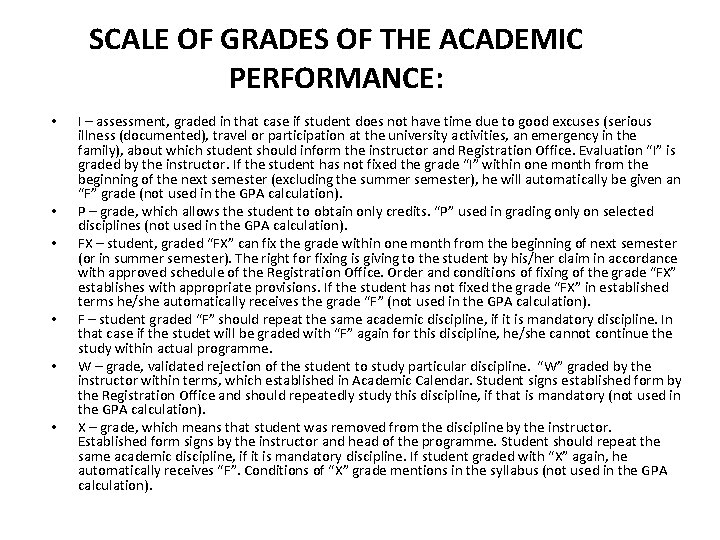 SCALE OF GRADES OF THE ACADEMIC PERFORMANCE: • • • I – assessment, graded