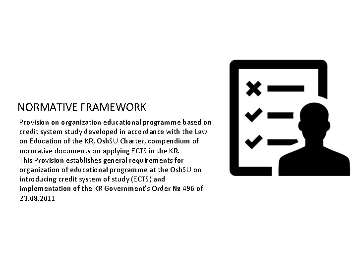 NORMATIVE FRAMEWORK Provision on organization educational programme based on credit system study developed in